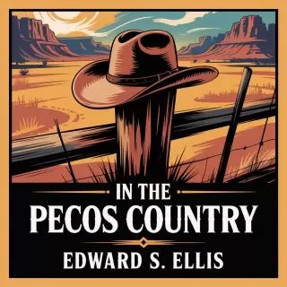 Cover of In the Pecos Country: Adventures in the Wild West
