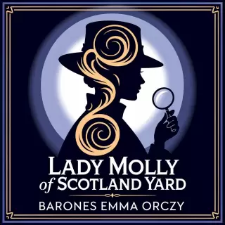 Cover of Lady Molly of Scotland Yard: The Female Detective Pioneer
