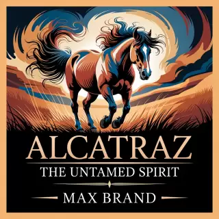 Cover of Alcatraz: The Untamed Spirit