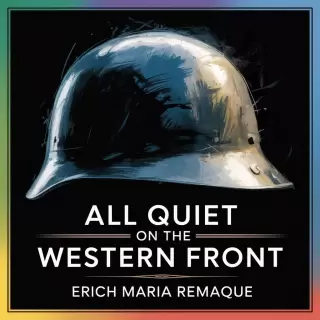 Cover of All Quiet on the Western Front: A Soldier's Story of World War I