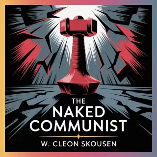 Cover of The Naked Communist: Ideological Analysis of Communism