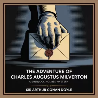 Cover of The Adventure of Charles Augustus Milverton: A Sherlock Holmes Mystery