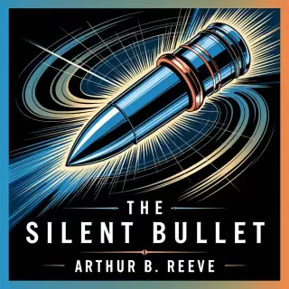 Cover of The Silent Bullet: Professor Kennedy's Scientific Mysteries
