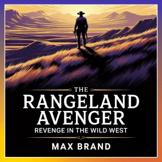 Cover of The Rangeland Avenger: Revenge in the Wild West