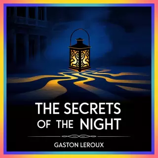 Cover of The Secrets of the Night: A Joseph Rouletabille Mystery