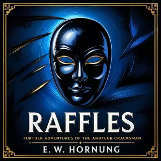 Cover of Raffles - Further Adventures of the Amateur Cracksman