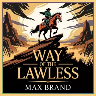 Cover of Way of the Lawless: An Adventure of Grit and Determination