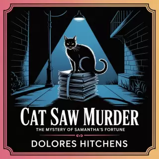 Cover of Cat Saw Murder: The Mystery of Samantha's Fortune