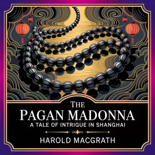 Cover of The Pagan Madonna: A Tale of Intrigue in Shanghai
