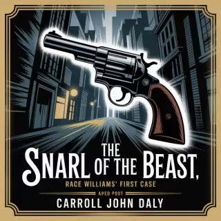 Cover of The Snarl of the Beast: Race Williams' First Case