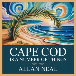 Cover of Cape Cod Is a Number of Things: Essays on Nature and Culture