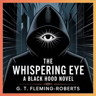 Cover of The Whispering Eye: A Black Hood Novel