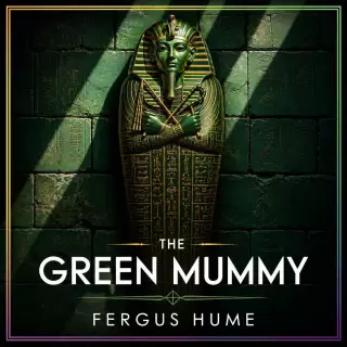 Cover of The Green Mummy: A Thrilling Quest for Secrets and Suspense