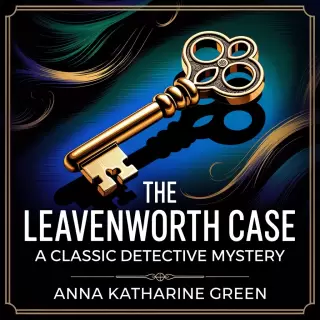 Cover of The Leavenworth Case: A Classic Detective Mystery
