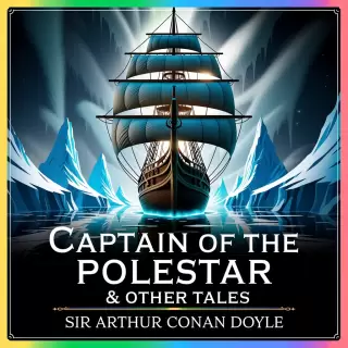 Cover of Captain of the Polestar & Other Tales: Mysteries and Adventures