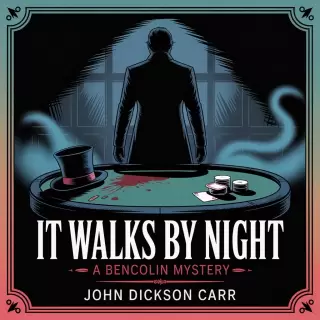 Cover of It Walks By Night : A Bencolin Mystery