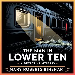 Cover of The Man in Lower Ten: A Detective Mystery