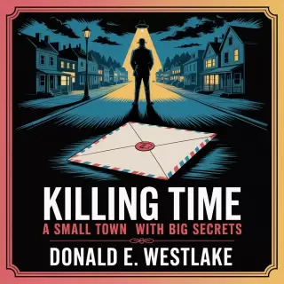 Cover of Killing Time: A Small Town with Big Secrets