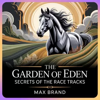 Cover of The Garden of Eden: Secrets of the Race Tracks