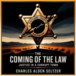 Cover of The Coming of the Law: Justice in a Corrupt Town