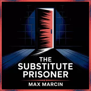 Cover of The Substitute Prisoner: A Deadly Mystery