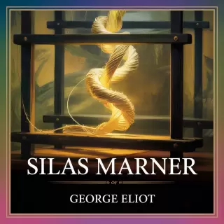 Cover of Silas Marner: The Redemption of an Outsider