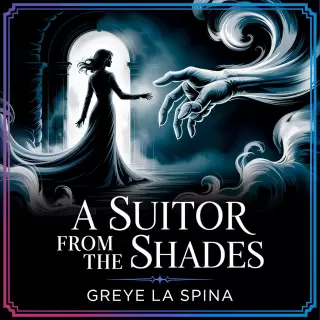 Cover of A Suitor From The Shades: Haunting Love Story
