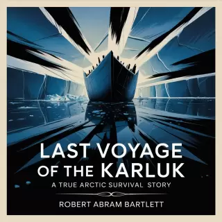 Cover of Last Voyage of the Karluk: A True Arctic Survival Story