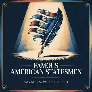 Cover of Famous American Statesmen: Profiles of Early Leaders